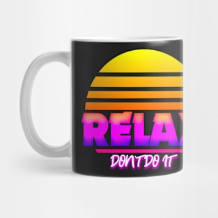 Relax Don't Do It Retro 80's Mug